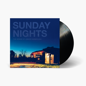 Fat Possum - Sunday Nights: The Songs of Junior Kimbrough Vinyl & Merch | Fat Possum Records