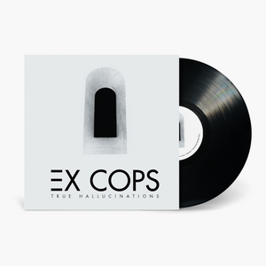 Ex Cops - True Hallucinations Vinyl & Merch | Fat Possum Records