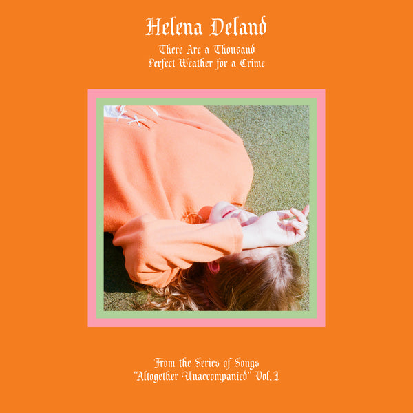 Helena Deland - From the Series of Songs "Altogether Unaccompanied" Vol. I & II Vinyl & Merch | Fat Possum Records
