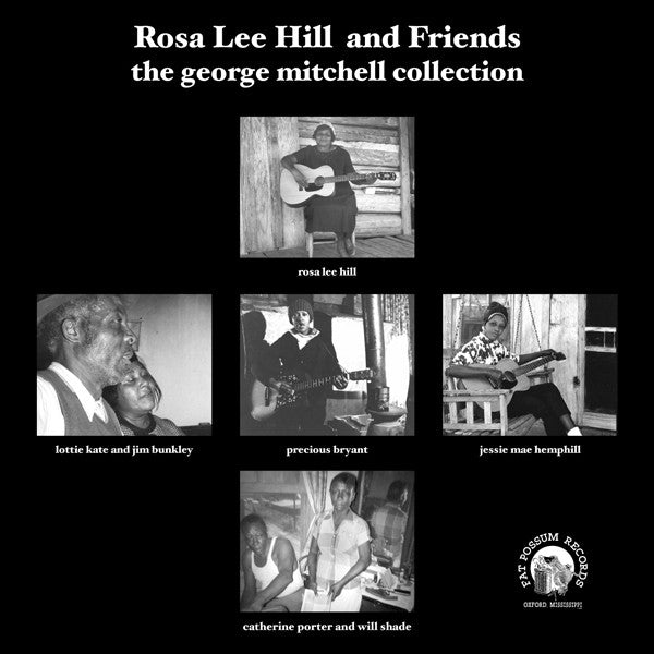 Rosa Lee Hill - Rosa Lee Hill: George Mitchell Collection Vinyl & Merch | Fat Possum Records